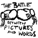 THE BATTLE BETWEEN PICTURES AND WORDS