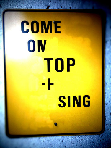 come on top and sing