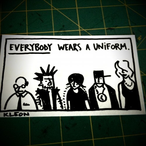 everybody wears a uniform